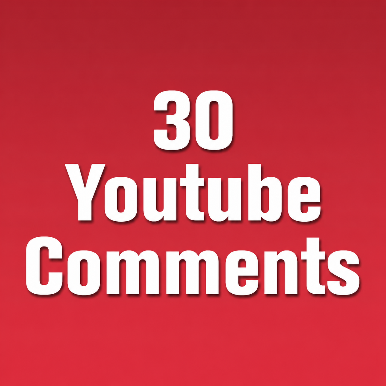 30 Youtube Comments